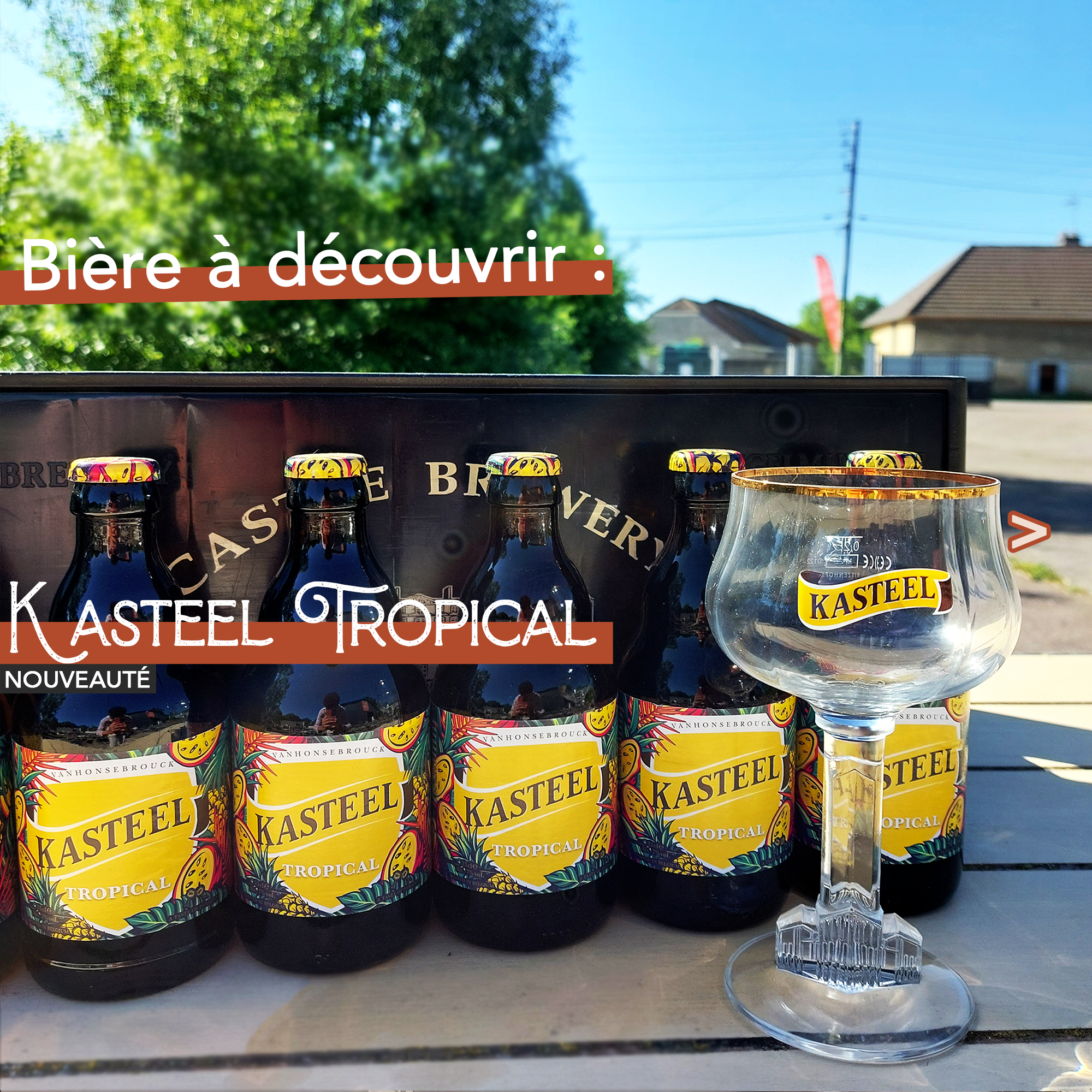 La Kasteel Tropical fait son entrée ! La Kasteel Tropical fait son entrée !